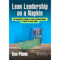 Lean Leadership on a Napkin: An Executive's Guide to Lean Transformation in Three Proven Steps