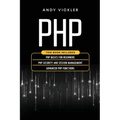 PHP: This book includes: PHP Basics for Beginners + PHP security and session management + Advanced PHP functions