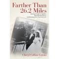 Farther Than 26.2 Miles: Running brought us together...Running separated us...And Running is how I survived it all...
