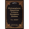 French and English Philosophers: Descartes, Voltaire, Rousseau, Hobbes: The Five Foot Shelf of Classics, Vol. XXXIV (in 51 Volumes)