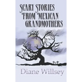 Scary Stories From Mexican Grandmothers