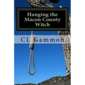 Hanging the Macon County Witch
