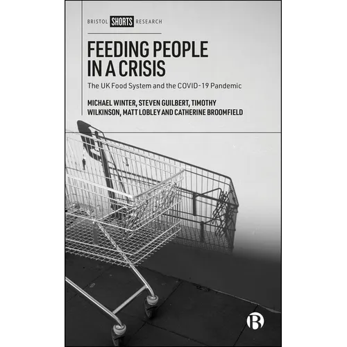 Feeding People in a Crisis: The UK Food System and the Covid-19 Pandemic