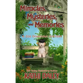 Miracles, Mysteries, and Memories