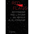 Red flags: Recognizing and leaving and abusive relationship