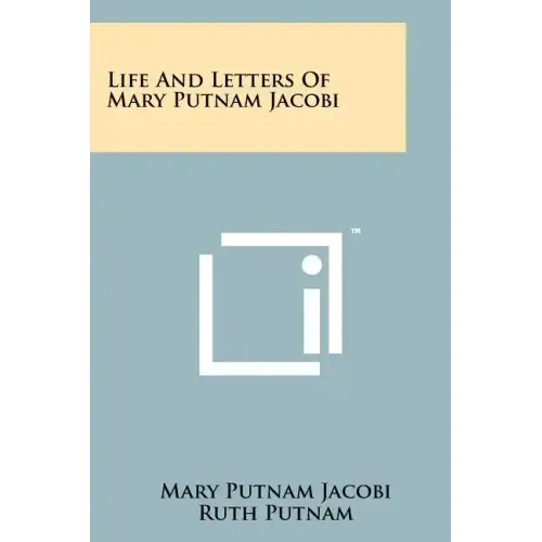 Life And Letters Of Mary Putnam Jacobi