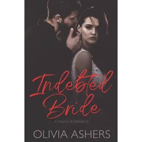 Indebted Bride: A Mafia Romance