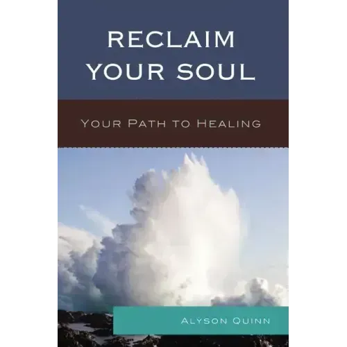 Reclaim Your Soul: Your Path to Healing