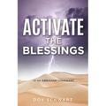 Activate the Blessings: Of the Abraham Covenant
