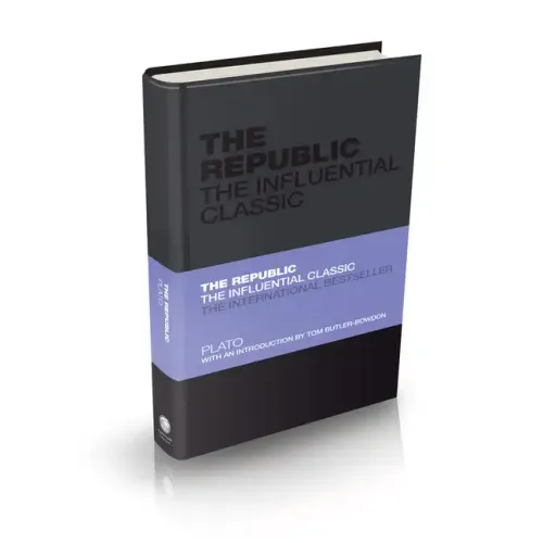 The Republic: The Influential Classic