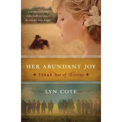 Her Abundant Joy (Texas: Star of Destiny, Book 3)