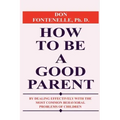 How To Be A Good Parent