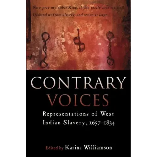 Contrary Voices: Representations of West Indian Slavery, 1657-1834