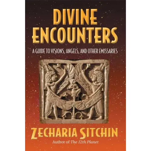 Divine Encounters: A Guide to Visions, Angels, and Other Emissaries