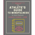 The Athlete's Guide to Mindfulness: An Adult Playbook