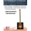 Cigar Box Guitar - Blues Overload: Complete Blues Method for 3 String Cigar Box Guitar