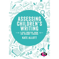 Assessing Children's Writing: A best practice guide for primary teaching