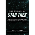 The Science of Star Trek: The Scientific Facts Behind the Voyages in Space and Time