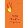 Setting Brushfires of Freedom