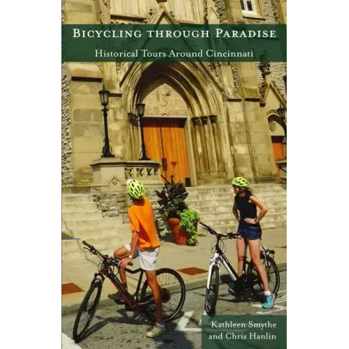 Bicycling Through Paradise: Historical Tours Around Cincinnati