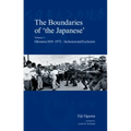 The Boundaries of 'The Japanese': Volume 1: Okinawa 1818-1972 - Inclusion and Exclusion