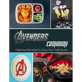 Avengers Cookbook: Delicious Recipes to Save Your Taste Buds