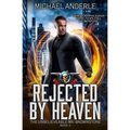 Rejected By Heaven: An Urban Fantasy Action Adventure