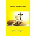 How Christ Said the First Mass