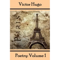 Victor Hugo, Poetry: Volume 1: Translated Into English