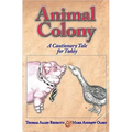 Animal Colony: A Cautionary Tale for Today
