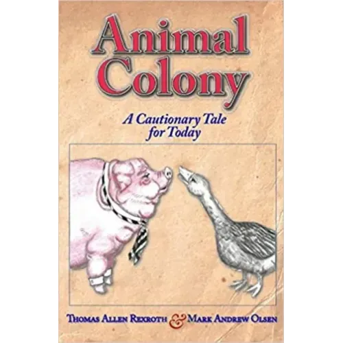 Animal Colony: A Cautionary Tale for Today