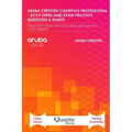Aruba Certified Clearpass Professional - Accp (Hpe6-A68) Exam Practice Questions & Dumps: EXAM STUDY GUIDE FOR ACCP (HPE6-A68) Exam Prep LATEST VERSIO