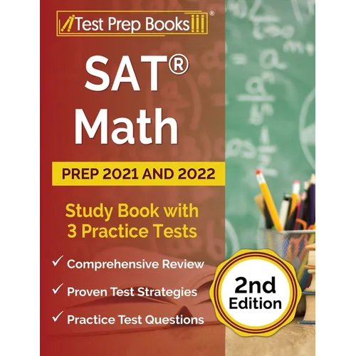 SAT Math Prep 2021 and 2022: Study Book with 3 Practice Tests [2nd Edition]