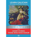 Learn Galician with Short Stories - Those Who Have Honor: Interlinear Galician to English