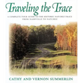 Traveling the Trace: A Complete Tour Guide to the Historic Natchez Trace from Nashville to Natchez