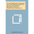 An Interpretative Manual For The Demonstrations In The Psychology Research Center, Princeton University