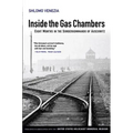 Inside the Gas Chambers: Eight Months in the Sonderkommando of Auschwitz