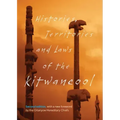 Histories, Territories and Laws of the Kitwancool: Second Edition, with a New Foreword by the Gitanyow Hereditary Chiefs
