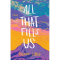 All That Fills Us