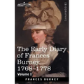 The Early Diary of Frances Burney, 1768-1778, Volume I: With a Selection from Her Correspondence and from the Journals of Her Sisters Susan and Charlo