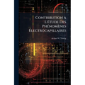 Contribution a L'étude Des Phénomènes Électrocapillaires