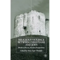 Religious Violence Between Christians and Jews: Medieval Roots, Modern Perspectives