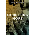Mobilizing Hope: Climate Change and Global Poverty