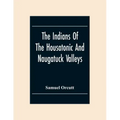 The Indians Of The Housatonic And Naugatuck Valleys