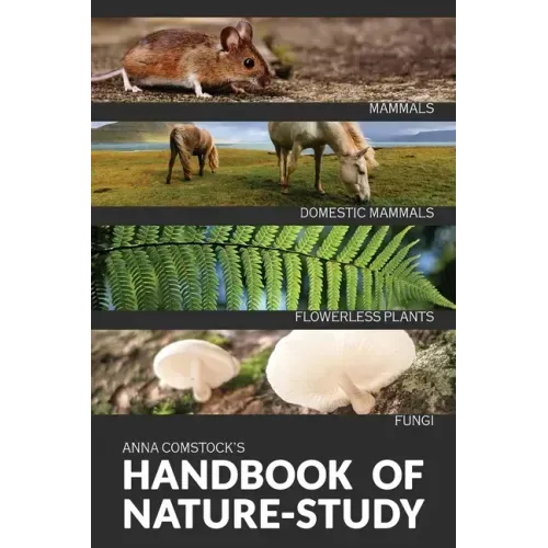 The Handbook Of Nature Study in Color - Mammals and Flowerless Plants