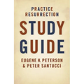 Practice Resurrection Study Guide