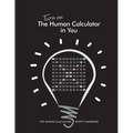Turn on The Human Calculator in You: The Human Calculator