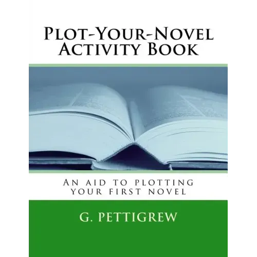 NaNoWriMo Activity Book: The unofficial guide to plotting your NaNoWriMo novel