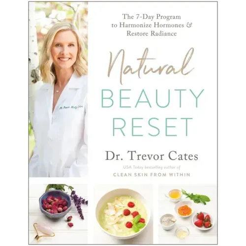 Natural Beauty Reset: The 7-Day Program to Harmonize Hormones and Restore Radiance