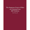 The Supreme Court of Ohio on Criminal Law 2017 Edition